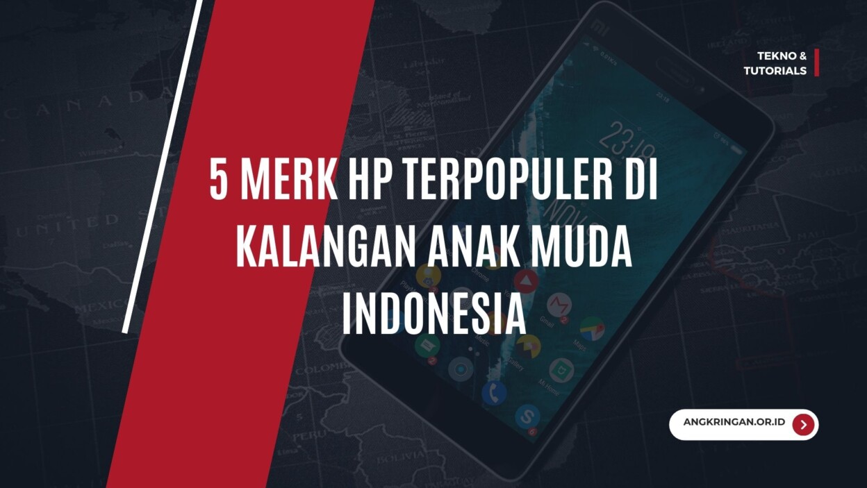 Cover 5 Merk Hp Terpopuler Di Kalangan Anak Muda Indonesia