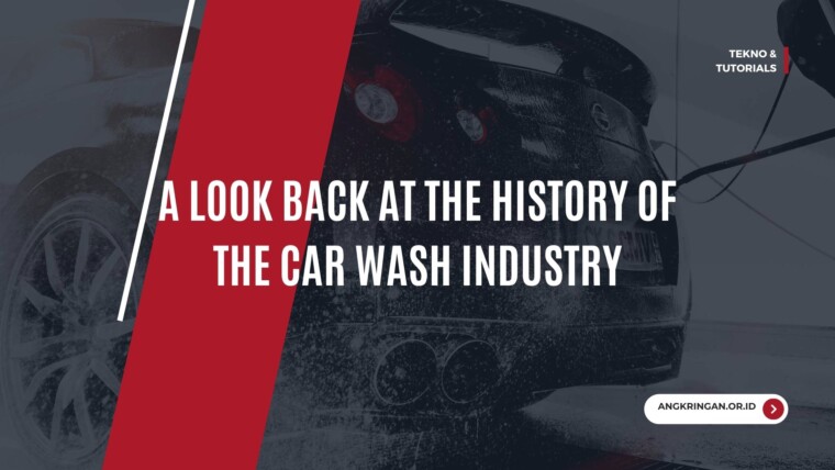 Cover The History Of The Car Wash Industry From Handwashing To Automated Cleaning
